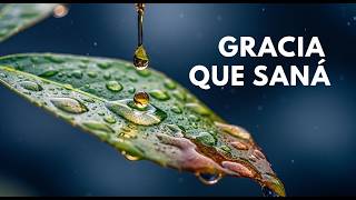GOTAS DE GRACIA ✨ Alabanzas de ADORACIÓN Profunda para Sanar 2026