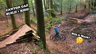 BUILDING AND RIDING A CANYON GAP!