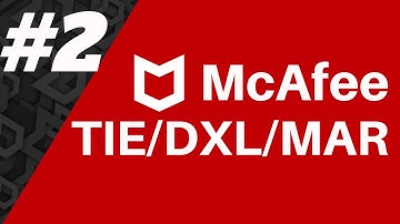 McAfee TIE /DXL /MAR Implementation Part 2 | TIE/DXL/MAR Server Configuration | 🖥😀