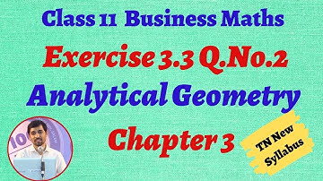 Class 11 Business Maths Chapter 3 | Exercise 3.3 Q.No.2 | Analytical Geometry | பகுமுறை வடிவியல்