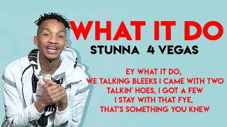 Stunna 4 Vegas - What It Do (LYRICS)