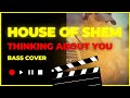 House Of Shem - Thinking About You - Bass Cover