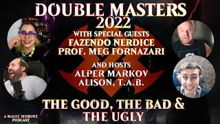 Double Masters 2022: The Good, The Bad, & The Ugly - Magic Moronz Podcast - Magic the Gathering