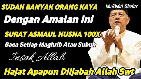 INGIN KAYA❗BACA ASMAUL HUSNA 100X Amalan Lunas Hutang & Luas Rezeki || Amalan Kh abdul Ghofur
