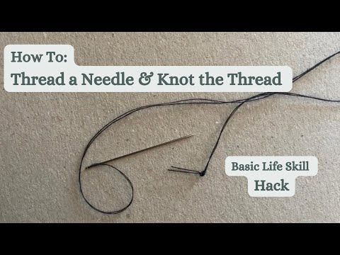 How to Thread a Needle and Knot the Thread for basic Hand Stitching and Mending