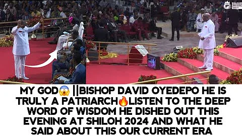 BISHOP DA.OYEDEPO HE IS TRULY A PATRIARCH🔥LISTEN TO THE DEEP WISDOM HE REVEALED TODAY AT SHILOH 2024