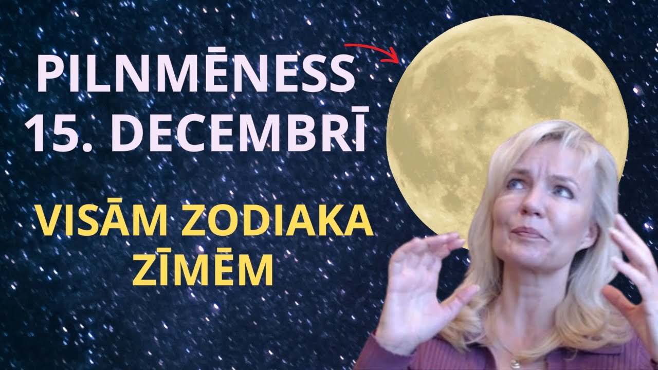 Pilnmēness (15.Dec) Dvīņos Visām 12 Zodiaka Zīmēm - YouTube