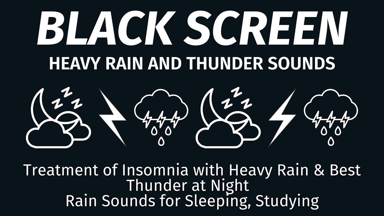Treatment of Insomnia with Heavy Rain & Best Thunder at Night - Rain ...