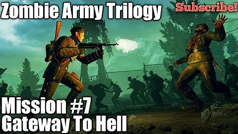 Zombie Army Trilogy| Mission #7 Gateway To Hell