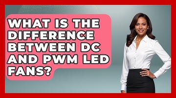 What Is The Difference Between DC And PWM LED Fans? - The Hardware Hub