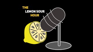 The Lemon Sour Hour : Ep. 1 - I Don't Like Elden Ring