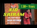 Sid sriram  tamil standup comedy  jagan krishnan