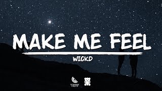 WICKD - Make Me Feel (Lyrics) 🐻