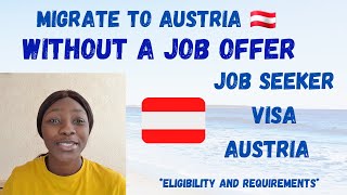 MIGRATE TO AUSTRIA IN 2022 WITH JOB SEEKER VISA &  NO JOB OFFER| DOCUMENTS, ELIGIBILITY & PROCESS
