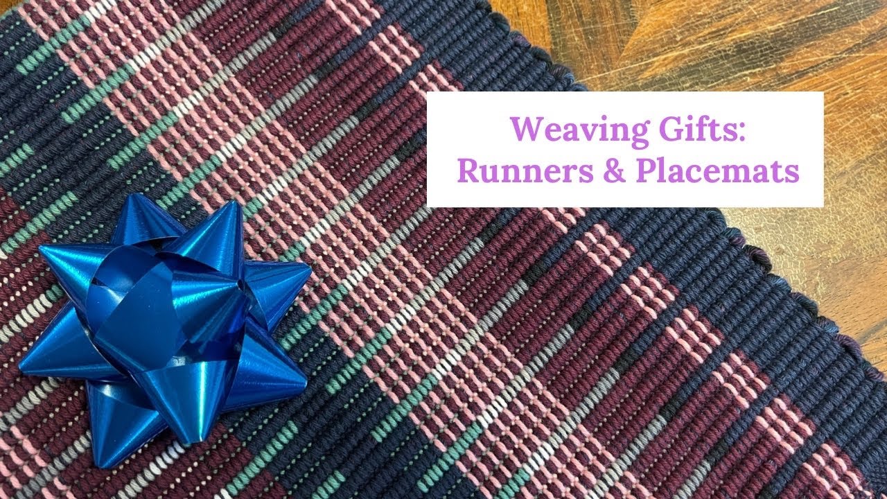 Weaving Gifts: Runners & Placemats
