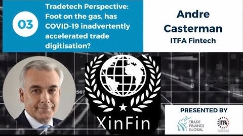 Cross-Border Trade & Digitisation, André Casterman XinFin XDC