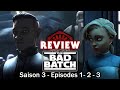 The bad batch  saison 3  episodes 1 2 et 3 review  la tribune de coruscant