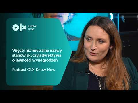 Więcej niż neutralne nazwy stanowisk, czyli dyrektywa o jawności wynagrodzeń | Podcast OLX Know How