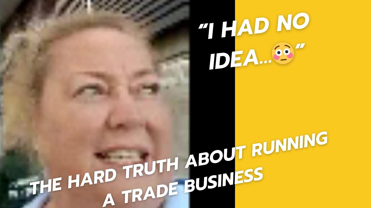 The Hard Truth About Running a Trade Business (No One Tells You This ...