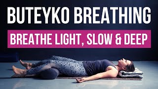 Buteyko Breathing  Breathe Light, Slow & Deep | Guided Exercise for Anxiety & Brain Fog