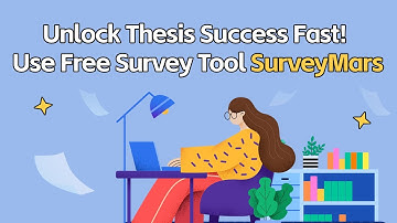 Unlock Thesis Success Fast! Use Free Survey Tool SurveyMars