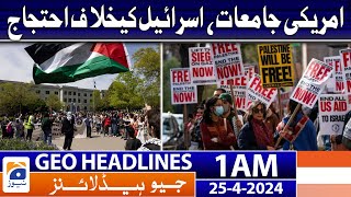 Geo News Headlines 1 AM | American universities protest against Israel | 25th April 2024