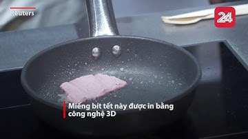 Công nghệ làm ra miếng thịt bò bít tết từ máy in 3D | VTV24