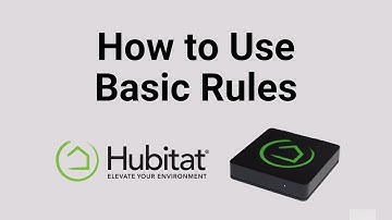 How to Use Basic Rules in Hubitat Elevation Tutorial