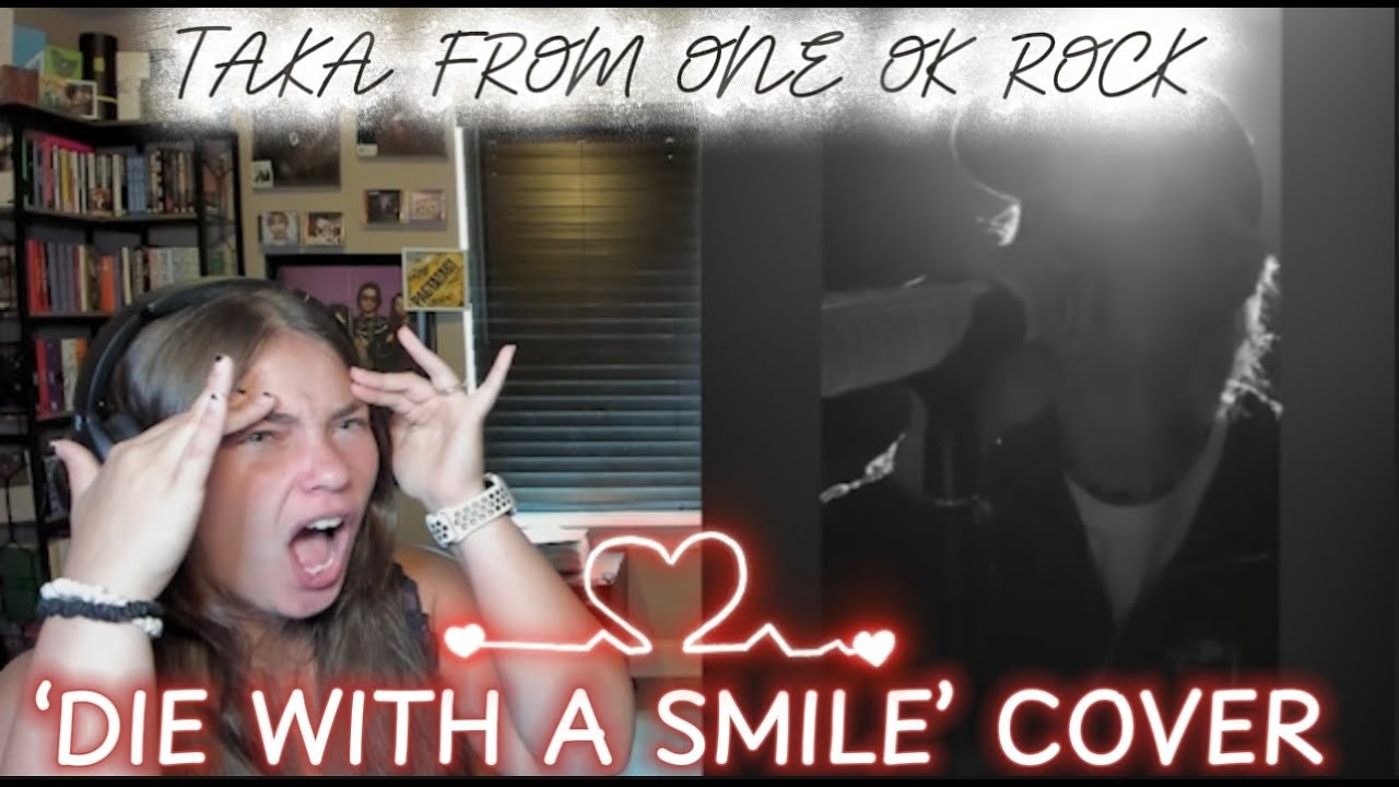 Die With A Smile (Cover by Taka from ONE OK ROCK)|REACTION