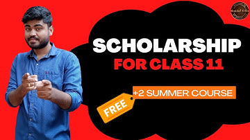 Scholarship Test For Class 11 Science Summer course +2 first year science summer course