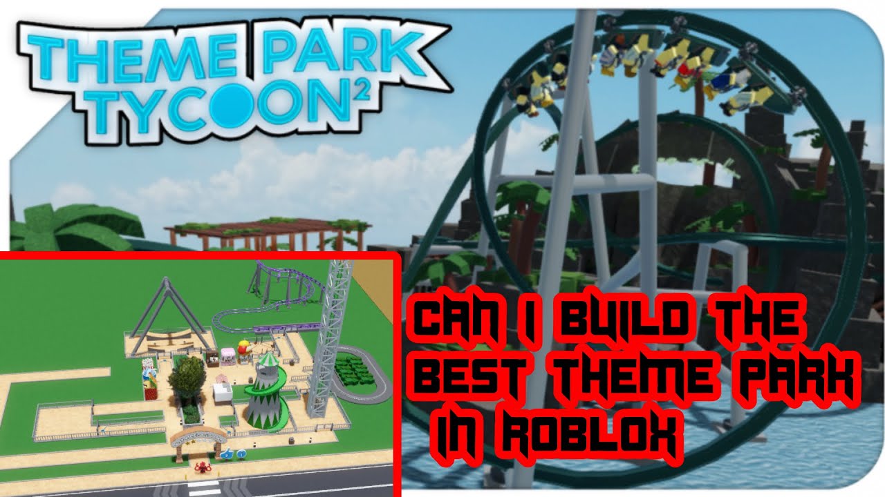 Can I Build The Best Theme Park In Roblox YouTube 
