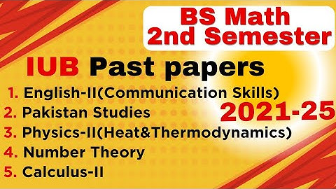 BS Math|2nd Semester| IUB Past paper|2021-25|English|Pakistan Studies|Physics|Number Theory|Calculus
