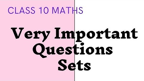 Very Important Questions || Sets || Class 10 Maths @Abhilash2021