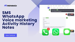 Maindesk Update - SMS / WhatsApp / Voice marketing / Activity History & Notes