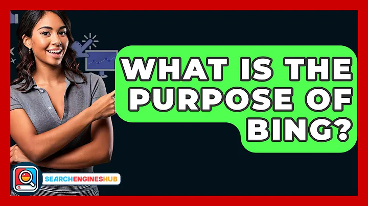 What Is The Purpose Of Bing? - SearchEnginesHub.com