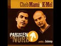 Cheb Mami Feat K Mel Parisien Du Nord
