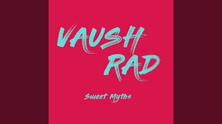 Video thumbnail of "Sweet Myths - Vaush Rad"