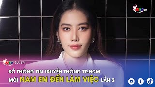 Sở Thông tin Truyền thông TP HCM mời Nam Em đến làm việc lần 2 | Nghệ An TV