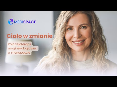Ciało w zmianie — rola fizjoterapii uroginekologicznej w menopauzie