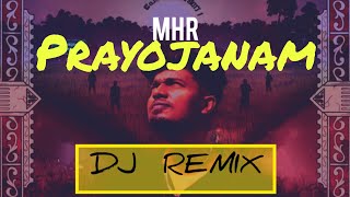 Prayojanam - MHR | (DJ MIX) |Remixed
