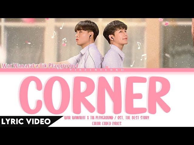 War Wanarat x Tik Playground - Corner (มุม) | (Thai/Rom/Eng) Lyric Video class=