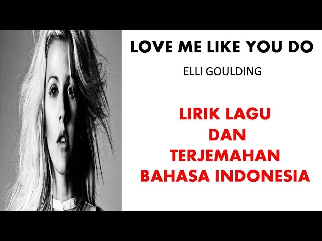Love Me Like You Do Ellie Goulding Lirik Lagu Dan