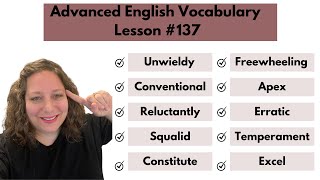 137: Advanced Vocabulary #Unwieldy #Conventional #Reluctantly #Squalid #Constitute #Freewheeling