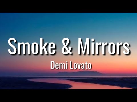 Demi Lovato - Smoke & Mirrors (lyrics)