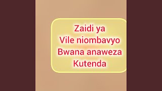 Zaidi Ya Vile Niombavyo Bwana Anaweza Kutenda