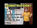 Construcción, costo de materiales, costo de mano de obra, Tiempo y mas.