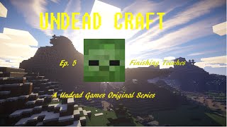 UndeadCraft | Ep.5 FINISHING TOUCHES