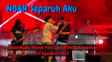 Noah - Separuh Aku (live at Flame Fest De Tjolomadoe 2023)