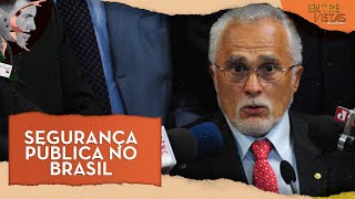 “Segurança pública no Brasil é um grande problema político”