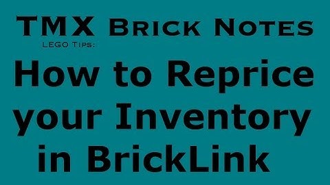 LEGO Tips: How to Reprice your Inventory in BrickLink (1/2)